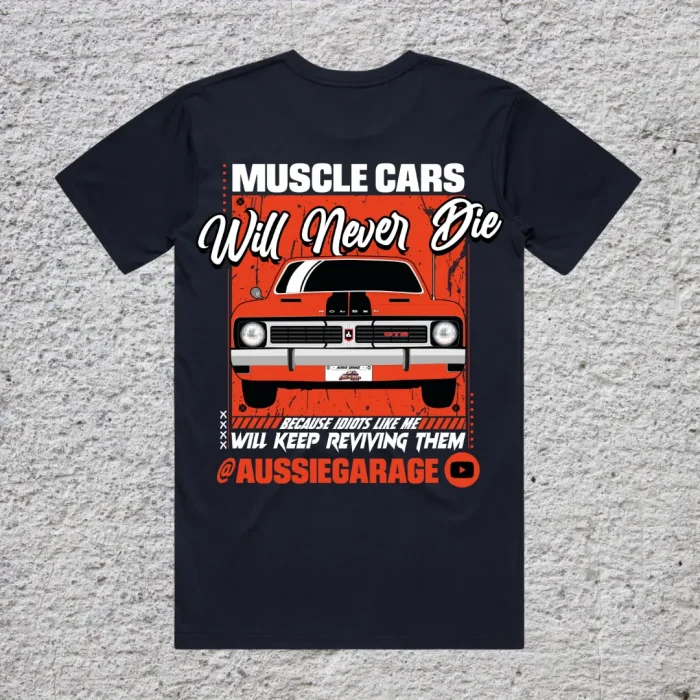 Muscle Cars Will Never Die T Shirt - HT Holden Monaro GTS