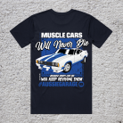 Muscle Cars Will Never Die T Shirt - XC Ford Cobra