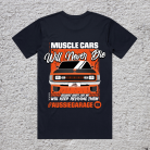 Muscle Cars Will Never Die T Shirt - Valiant Charger R/T