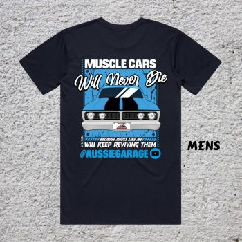 Muscle Cars Will Never Die T Shirt - XY Ford GT