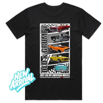 Old and Grumpy, Just Like My American Muscle T-Shirt
