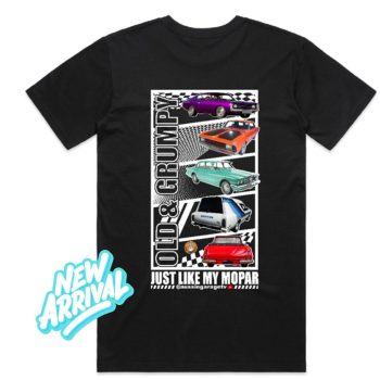 Old and Grumpy, Just Like My Mopar T-Shirt